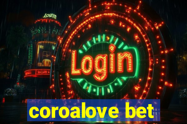 coroalove bet